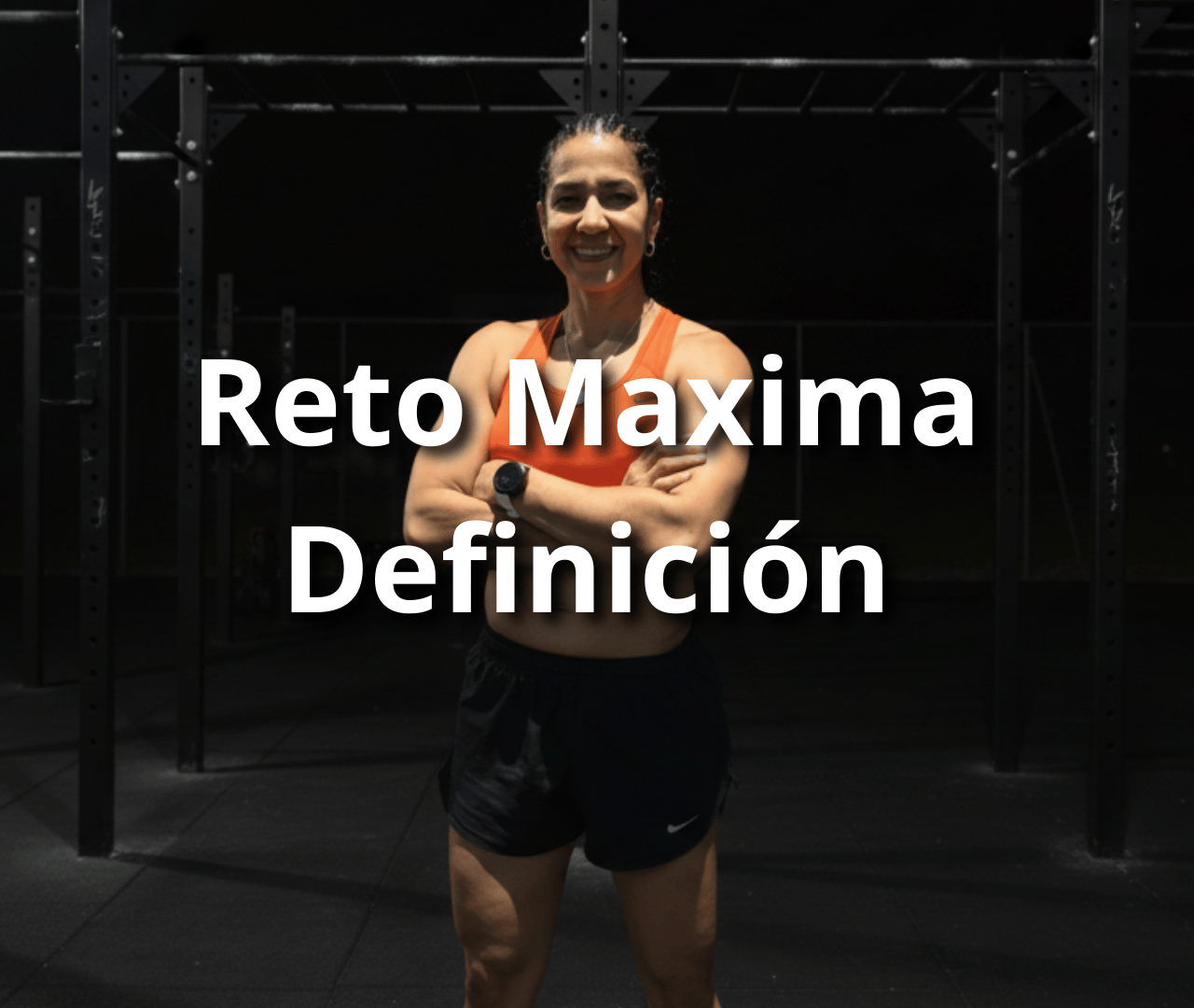 Reto Máxima Definición Quema de Grasa